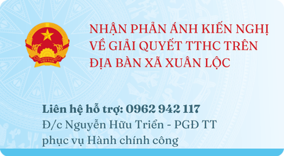 NHẬN PHẢN ÁNH KIẾN NGHỊ VỀ GIẢI QUYẾT TTHC TRÊN ĐỊA BÀN XÃ XUÂN LỘC