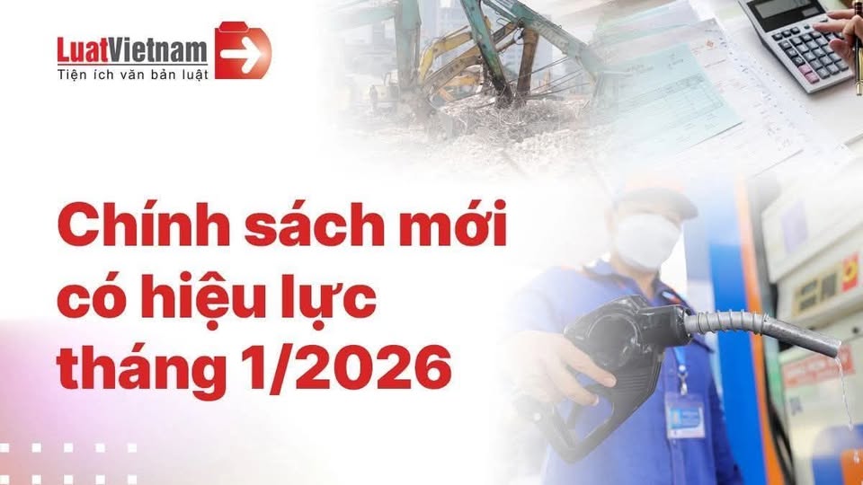 Một số chính sách mới có hiệu lực từ 01/01/2026 